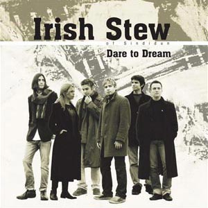 Dare To Dream - Irish Stew of Sindidun